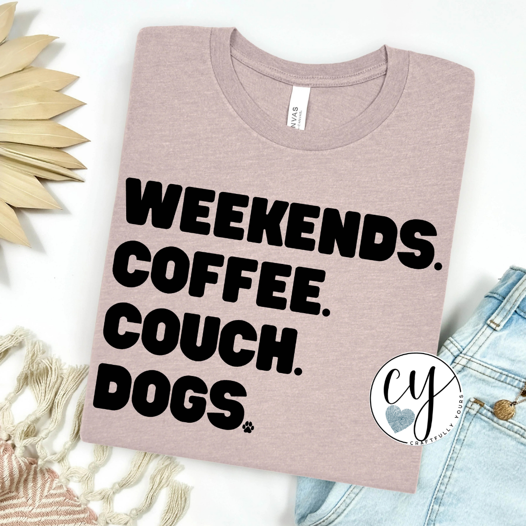 "Weekends. Coffee. Couch. Dogs." Lifestyle Tee