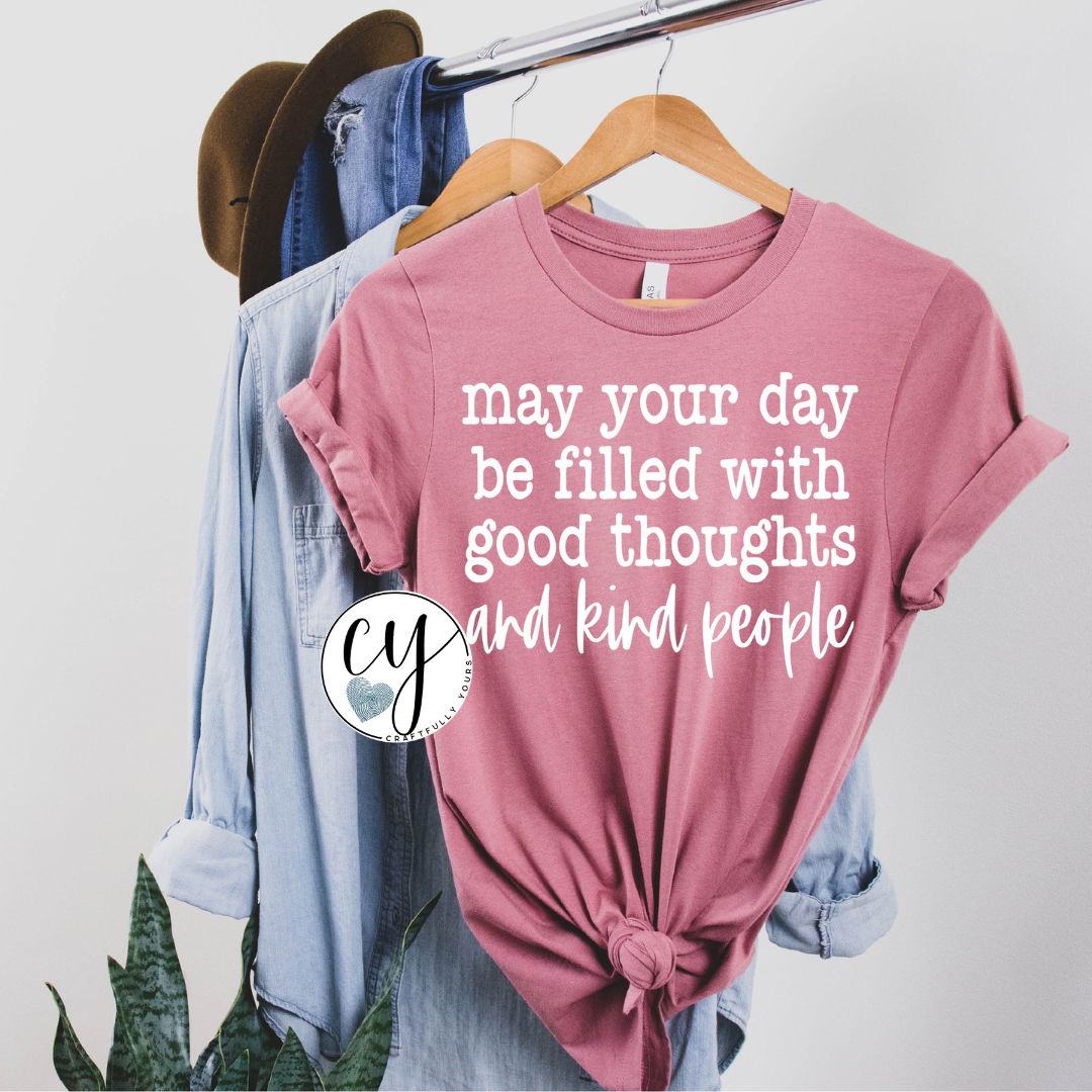 May Your Day Be Filled with Good Thoughts Tee