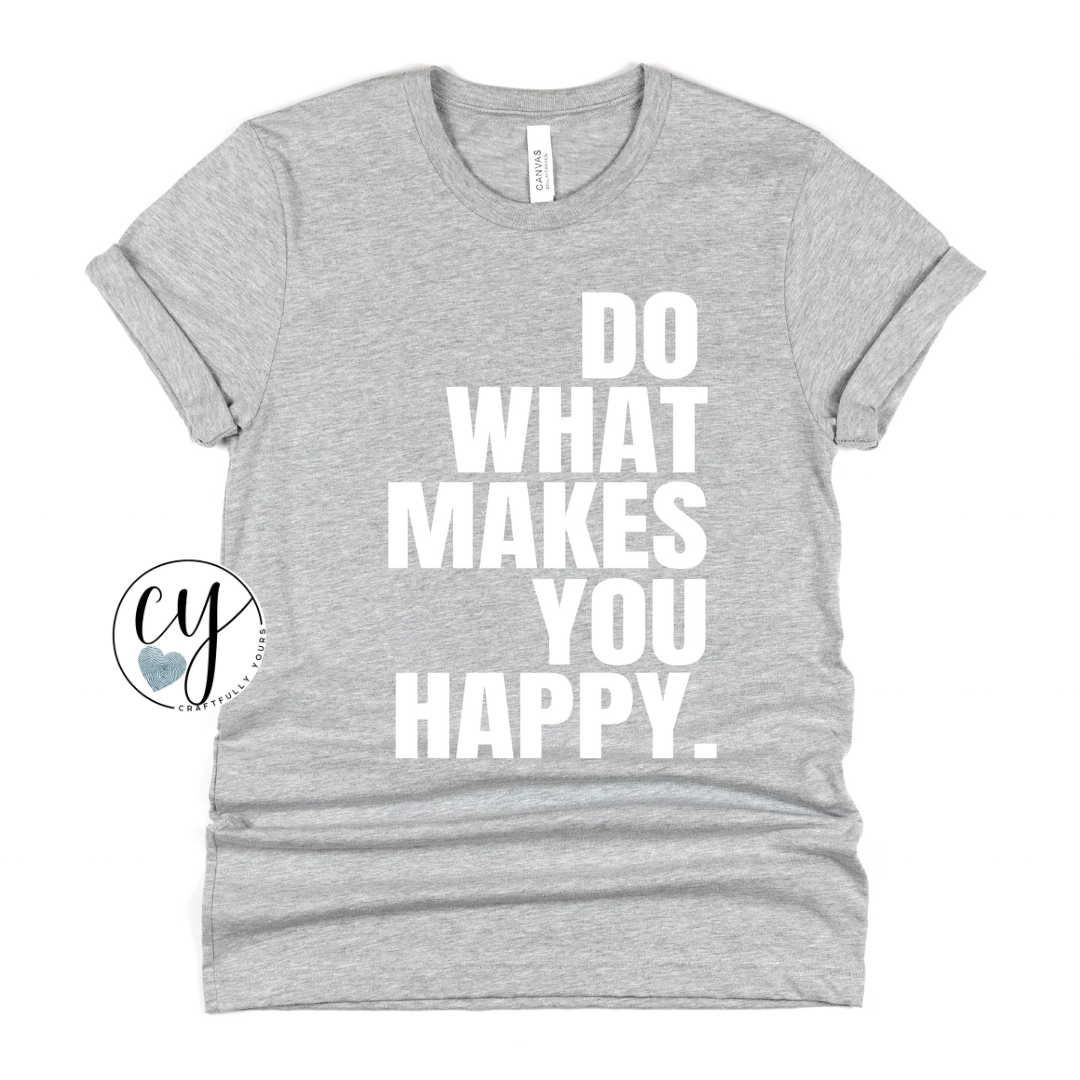 Do What Makes You Happy Block Tee - White Ink