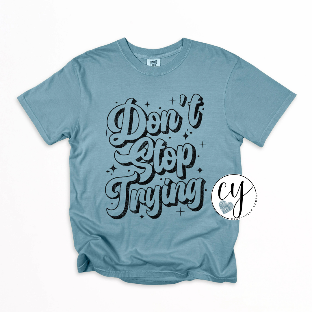 Don't Stop Trying Resilient Grunge Tee