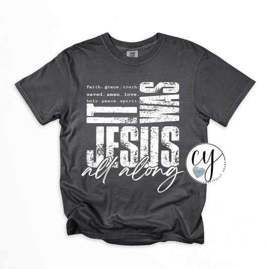 It Was Jesus All Along Tee | Minimalist Christian Apparel