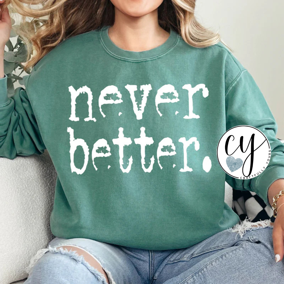 Never Better Type Tee
