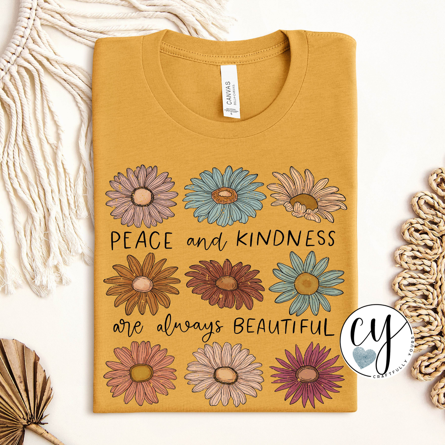 Peace and Kindness Are Always Beautiful T-Shirt | Kindness Quote Shirt | Inspirational Mom Tee | Positive Message Shirt