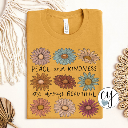Peace and Kindness Are Always Beautiful T-Shirt | Kindness Quote Shirt | Inspirational Mom Tee | Positive Message Shirt
