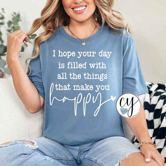 I Hope Your Day is Filled Tee