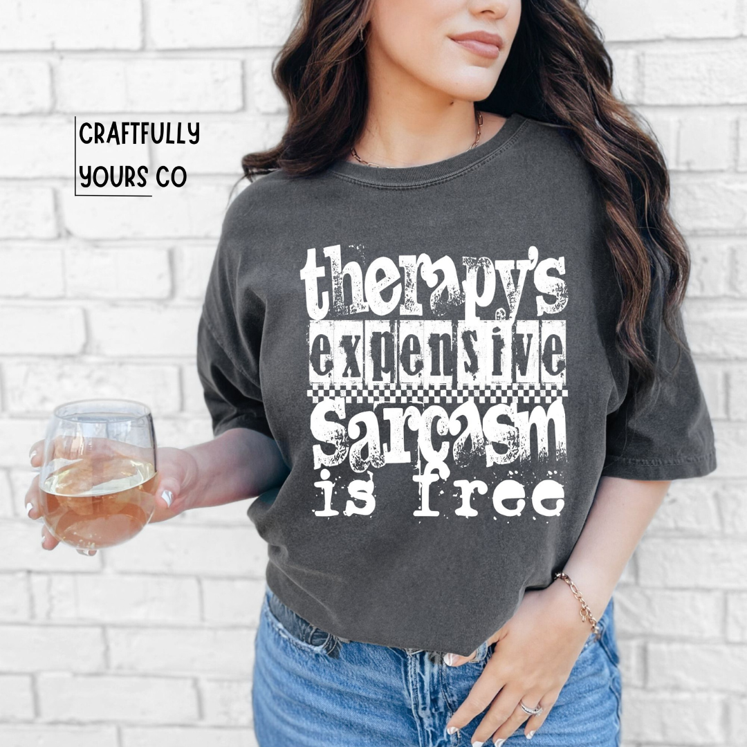 Therapy's Expensive, Sarcasm is Free