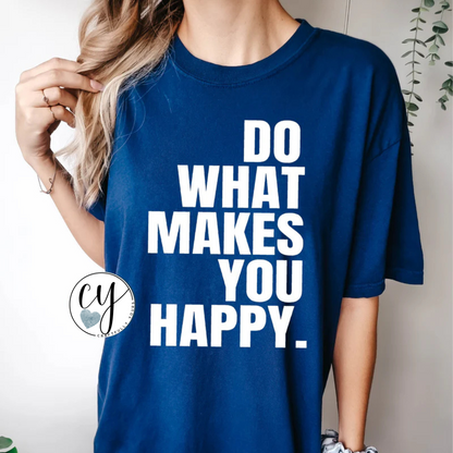 Do What Makes You Happy Block Tee - White Ink