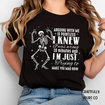 Arguing With Me is Pointless Skeleton