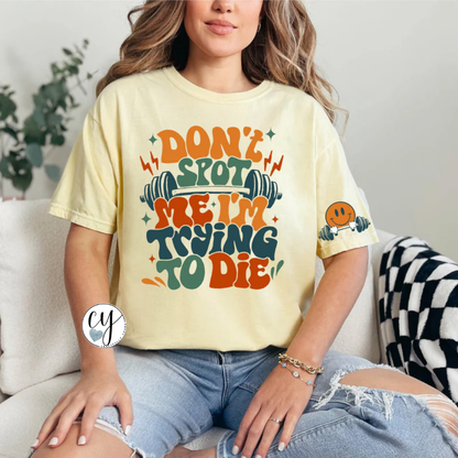 Don't Spot Me Humorous Gym Tee