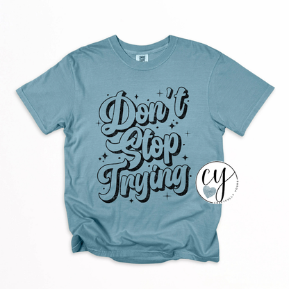 Don't Stop Trying Resilient Grunge Tee