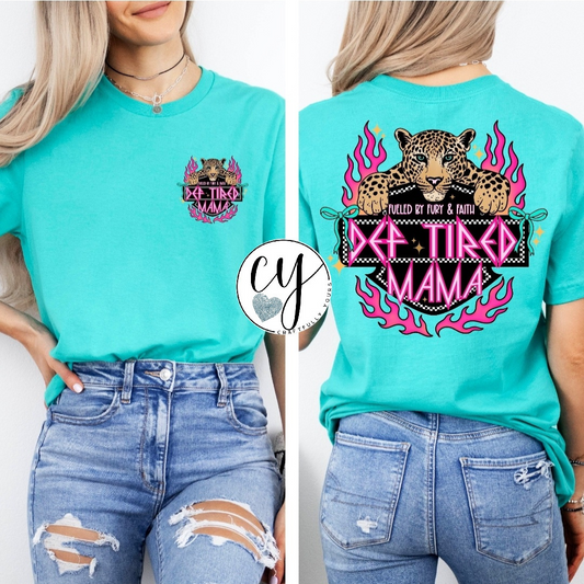 "Def Tired Mama - Fueled by Fury & Faith" Leopard Flames Tee
